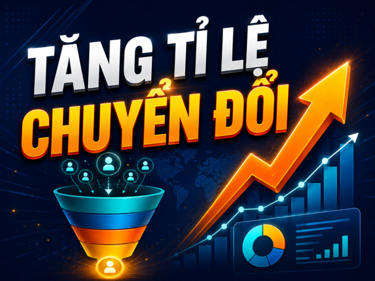 TĂNG TỈ LỆ CHUYỂN ĐỔI